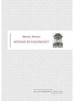 Hoppál Mihály - Mítosz és emlékezet Hoppál Mihály - Mítosz és emlékezet, null 2014 antikvár könyv