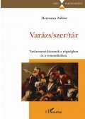 Hermann Zoltán - Varázs/szer/tár.Varázsmesei kánonok a régiségben és a romantikában