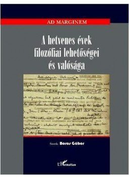 Boros Gábor - A hetvenes évek filozófiai lehetőségei és valósága, null 2010 antikvár könyv