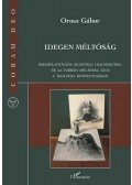 Orosz Gábor - IDEGEN MÉLTÓSÁG - ÜKH -
