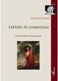 Szécsényi Endre - Szépség és szabadság - Eszmetörténeti tanulmányok