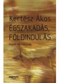 Kertész Ákos - Égszakadás, földindulás - Napló miniatúrák - Napló miniatúrák
