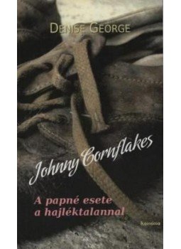 GEORGE, DENISE - Johnny Cornflakes - A papné esete a hajléktalannal, null 0 antikvár könyv