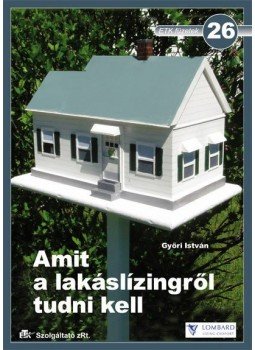 Győri István - AMIT A LAKÁSLÍZINGRŐL TUDNI KELL - ETK FÜZETEK 26. -, null 2008 antikvár könyv