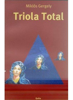 Miklós Gergely - TRIOLA TOTAL, null 2006 antikvár könyv