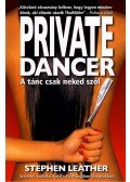 Stephen Leather - Private Dancer - A tánc csak neked szól