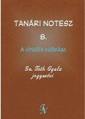 Sz. Tóth Gyula - Tanári notesz 8. A virtuális valósága