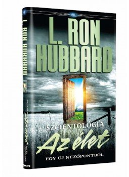L. Ron Hubbard - Szcientológia - Az élet egy új nézőpontból L. Ron Hubbard - Szcientológia - Az élet egy új nézőpontból, null 2007 antikvár könyv