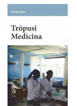 Ternák Gábor - Trópusi medicina Ternák Gábor - Trópusi medicina, null 0 antikvár könyv