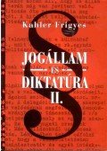 Kahler Frigyes - Jogállam és diktatúra II.