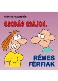 Martin Baxendale - Csodás csajok, rémes férfiak