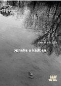 Nagy Márta Júlia - Ophélia a kádban