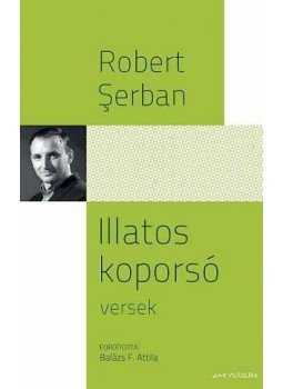 Robert Serban - Illatos koporsó Robert Serban - Illatos koporsó, Budapest 2012 antikvár könyv