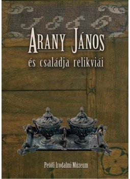 - ARANY JÁNOS ÉS CSALÁDJA RELIKVIÁI - ARANY JÁNOS ÉS CSALÁDJA RELIKVIÁI, null 2009 antikvár könyv