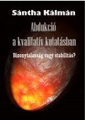Sántha Kálmán - Abdukció a kvalitatív kutatásban