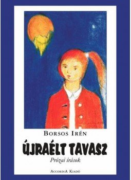 Borsos Irén - Újraélt tavasz, null 2009 antikvár könyv