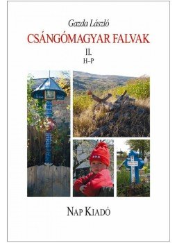 Gazda László - Csángómagyar falvak II. H-P Gazda László - Csángómagyar falvak II. H-P, null 2010 antikvár könyv