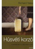 YATES, RICHARD - Húsvéti korzó