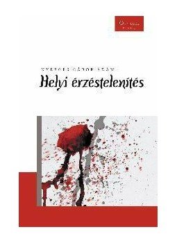 Nyerges Gábor Ádám - Helyi érzéstelenítés Nyerges Gábor Ádám - Helyi érzéstelenítés, null 2010 antikvár könyv