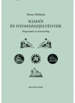 Simon Melinda - Kiadói és nyomdászjelvények - Hagyomány és korszerűség, null 2014 antikvár könyv