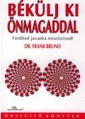 DR. BRUNO FRANK - Békülj ki önmagaddal