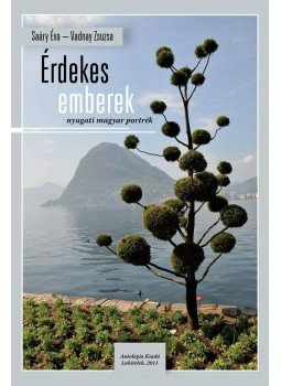 Saáry Éva , VADNAY ZSUZSA - Érdekes emberek - Nyugati magyar portrék, null 2011 antikvár könyv