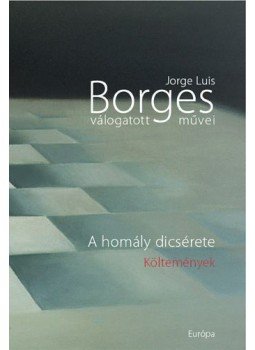 Jorge Luis Borges - Jorge Luis Borges válogatott művei V. Jorge Luis Borges - Jorge Luis Borges válogatott művei V., Budapest 2009 antikvár könyv
