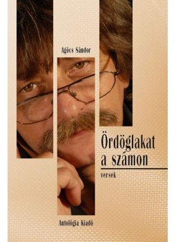 Agócs Sándor - Ördöglakat a számon Agócs Sándor - Ördöglakat a számon, Lakitelek 2010 antikvár könyv