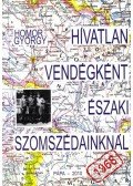 Homor György - Hívatlan vendégként északi szomszédainknál