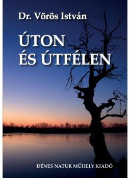 Vörös István - Úton és útfélen Vörös István - Úton és útfélen, Budapest 2012 antikvár könyv