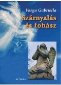 Varga Gabriella - SZÁRNYALÁS ÉS FOHÁSZ - ÜKH 2010