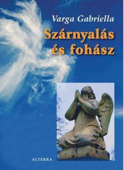 Varga Gabriella - SZÁRNYALÁS ÉS FOHÁSZ - ÜKH 2010, null 2010 antikvár könyv