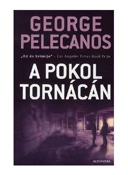 Pelecanos, George - A pokol tornácán, null 2010 antikvár könyv