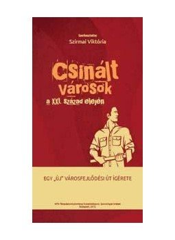 Szirmai Viktória - Csinált városok a XXI. század elején, null 2013 antikvár könyv
