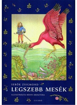 Sebők Zsigmond - LEGSZEBB MESÉK Sebők Zsigmond - LEGSZEBB MESÉK, null 2003 antikvár könyv