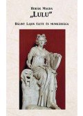 Horák Magda - ,,Lulu" - Bálint Lajos élete és munkássága