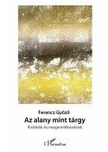 Ferencz Győző - Az alany mint tárgy - Kritikák és megemlékezések