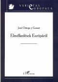 Ortega y Gasset, José - Elmélkedések Európáról