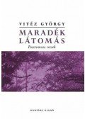 Vitéz György - Maradék látomásPosztumusz versek