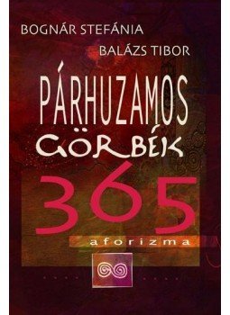 Bognár Stefánia, Balázs Tibor - Párhuzamos görbék Bognár Stefánia, Balázs Tibor - Párhuzamos görbék, null 2010 antikvár könyv