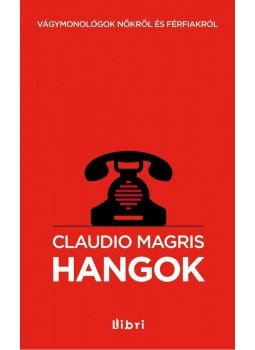 Claudio MAGRIS - Hangok Claudio MAGRIS - Hangok, Budapest 2012 antikvár könyv