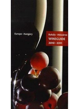 MÉSZÁROS GABRIE, Rohály Gábor - WINEGUIDE 2010-2011 MÉSZÁROS GABRIE, Rohály Gábor - WINEGUIDE 2010-2011, null 2010 antikvár könyv