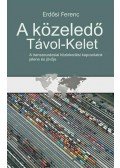 Erdősi Ferenc - A közeledő Távol-Kelet