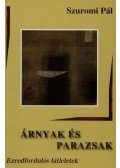 Szuromi Pál - Árnyak és parazsak - Ezredfordulós látleletek