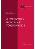 Odorics Ferenc - A struktúra hatalma és törékenysége