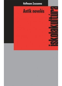 Hoffmann Zsuzsanna - Antik nevelés Hoffmann Zsuzsanna - Antik nevelés, null 2009 antikvár könyv