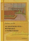 Polónyi István - Az aranykor vége - bezárnak-e a papírgyárak?