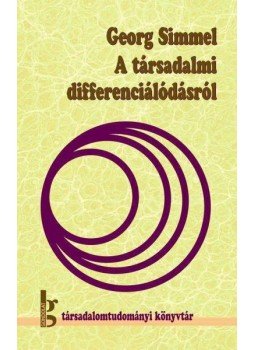 Simmel, Georg - A társadalmi differenciálódásról Simmel, Georg - A társadalmi differenciálódásról, null 2009 antikvár könyv