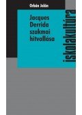 ORBÁN JOLÁN - JACQUES DERRIDA SZAKMAI HITVALLÁSA - ISKOLAKULTÚRA