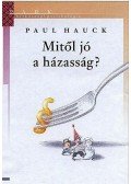Hauck, Paul - Mitől jó a házasság?